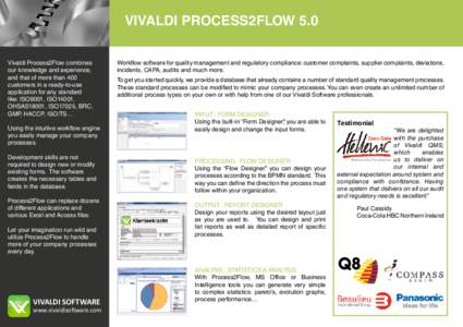 VIVALDI PROCESS2FLOW 5.0 Vivaldi Process2Flow combines our knowledge and experience, and that of more than 400 customers in a ready-to-use application for any standard