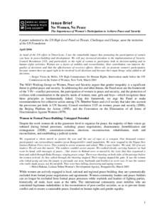 Issue Brief No Women, No Peace The Importa nce of Women’s Participation to Achieve Peace and Security A paper submitted to the UN High-Level Panel on Threats, Challenges and Change, upon the invitation of the UN Founda