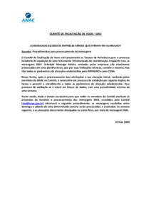 COMITÊ DE FACILITAÇÃO DE VOOS - GRU  COMUNICADO ÀS EMPRESAS AÉREAS QUE OPERAM EM GUARULHOS Assunto: Procedimentos para processamento de mensagens O Comitê de Facilitação de Voos está preparando os Termos