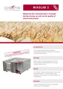 N ew MIXOLAB 2  Measures the characteristics of dough