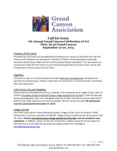Call for Entry 7th Annual Grand Canyon Celebration of Art Plein Air at Grand Canyon September 12-20, 2015 Purpose of the Event Proceeds from this event will be dedicated to funding an art venue on the South Rim that will
