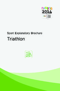 SPORT EXPLANATORY BROCHURE  Triathlon Nanjing Youth Olympic Games Organising Committee
