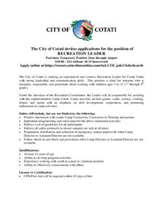 The City of Cotati invites applications for the position of RECREATION LEADER Part-time Temporary Position June through August $10.00 – $12.16/hourhours/week  Apply online at https://secure.entertimeonline.com/t