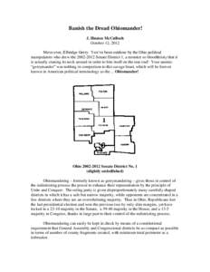 Banish the Dread Ohiomander! J. Huston McCulloch October 12, 2012 Move over, Elbridge Gerry. You’ve been outdone by the Ohio political manipulators who drew theSenate District 1, a monster so bloodthirsty th