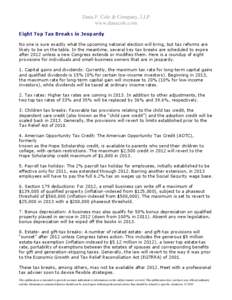 Dana F. Cole & Company, LLP www.danacole.com Eight Top Tax Breaks in Jeopardy No one is sure exactly what the upcoming national election will bring, but tax reforms are likely to be on the table. In the meantime, several