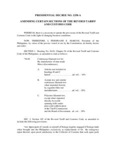 PRESIDENTIAL DECREE NOA AMENDING CERTAIN SECTIONS OF THE REVISED TARIFF AND CUSTOMS CODE WHEREAS, there is a necessity to update the provisions of the Revised Tariff and Customs Code in the light of changing busin