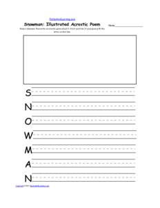 EnchantedLearning.com  Snowman: Illustrated Acrostic Poem Draw a snowman, then write an acrostic poem about it. Start each line of your poem with the letter on that line.