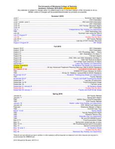 The University of Oklahoma College of Dentistry Academic Calendarrevised: Any calendar is subject to change when it is determined to be in the best interest of the University to do so. Written notice