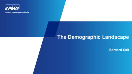 The Demographic Landscape Bernard Salt The Demographic Landscape