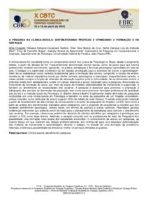 A PESQUISA NA CLÍNICA-ESCOLA: SISTEMATIZANDO PRÁTICAS E OTIMIZANDO A FORMAÇÃO E OS SERVIÇOS Nilse Chiapetti, Melyssa Kellyane Cavalcanti Galdino, Éllen Dias Nicácio da Cruz, Safira Campos Lins de Andrade Melo*, É