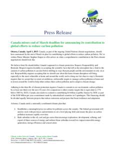 Press Release Canada misses end of March deadline for announcing its contribution to global efforts to reduce carbon pollution Ottawa, Canada. April 1, 2015. Canada, as part of the ongoing United Nations climate negotiat