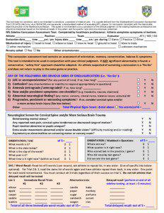 This tool does not constitute, and is not intended to constitute, a standard of medical care. It is a guide derived from the Standardized Concussion Assessment Tool 2 (SCAT2) (McCrory, et al, BJSM ’09) and represents a standardized method of evaluating NFL players for concussion consistent with the reasonable, objective practice of the healthcare profession. This guide is not intended to be a substitute for the clinical judgment of the treating healthcare professional and