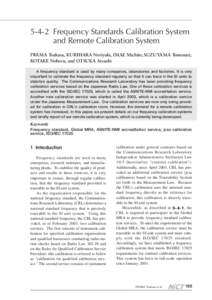 5-4-2 Frequency Standards Calibration System and Remote Calibration System IWAMA Tsukasa, KURIHARA Noriyuki, IMAE Michito, SUZUYAMA Tomonari, KOTAKE Noboru, and OTSUKA Atsushi A frequency standard is used by many compani