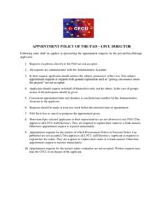 APPOINTMENT POLICY OF THE PAO – CFCU DIRECTOR Following rules shall be applied in proceeding the appointment requests by the private/local/foreign applicants: 1. Requests via phones directly to the PAO are not accepted