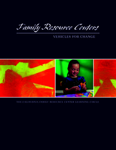 Family Resource Centers vehicles for change the california family resource center learning circle  Preface