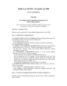 Public Law[removed]—November 16, 1990 101ST CONGRESS An Act To reauthorize the Coastal Barrier Resources Act, and for other purposes.