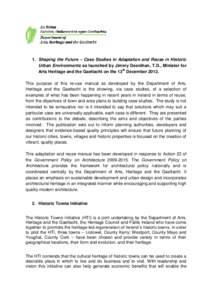 1. Shaping the Future – Case Studies in Adaptation and Reuse in Historic Urban Environments as launched by Jimmy Deenihan, T.D., Minister for Arts Heritage and the Gaeltacht on the 13th December[removed]This purpose of t