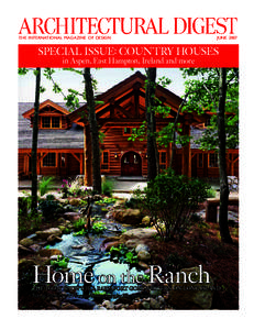 THE INTERNATIONAL MAGAZINE OF DESIGn  june 2007 Special Issue: Country Houses in Aspen, East Hampton, Ireland and more