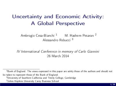 Uncertainty and Economic Activity: A Global Perspective Ambrogio Cesa-Bianchi 1 M. Hashem Pesaran Alessandro Rebucci 3