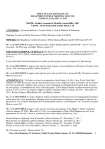 TOWN OF EAST KINGSTON, NH SELECTMEN’S PUBLIC MEETING MINUTES TUESDAY, JANUARY 22, 2013 7:00PM – Heather Desmond & Michelle Cotton-Miller, EOC 7:15PM – Mark Brinkerhoff, Brinks Remove-All ATTENDING: Selectmen Richar