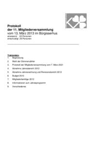 Protokoll der 11. Mitgliederversammlung vom 13. März 2013 im Bürgisserhus anwesend 63 Personen entschuldigt 29 Personen ______________________________________________________________