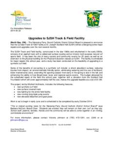 For Immediate Release[removed]Upgrades to SJSH Track & Field Facility (North Bay, ON) – The Nipissing-Parry Sound Catholic District School Board is pleased to announce that the Cundari Track & Field Facility at St. 