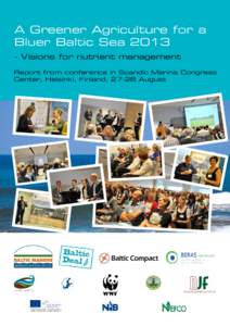 A Greener Agriculture for a Bluer Baltic SeaVisions for nutrient management Report from conference in Scandic Marina Congress Center, Helsinki, Finland, 27-28 August