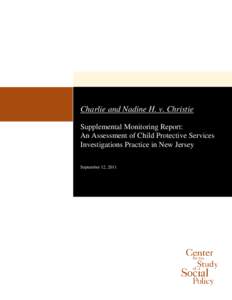 Charlie and Nadine H. v. Christie Supplemental Monitoring Report: An Assessment of Child Protective Services Investigations Practice in New Jersey September 12, 2011