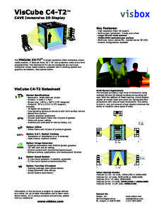 VisCube C4-T2  TM CAVE Immersive 3D Display Key Features: