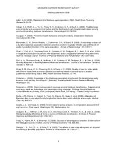 MEDICARE CURRENT BENEFICIARY SURVEY Articles published in 2008 Adler, G. S[removed]Diabetes in the Medicare aged population, 2004. Health Care Financing Review 29, [removed]Arbaje, A. I., Wolff, J. L., Yu, Q., Powe, N. R.