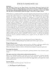 LEVEL III.1 SA: HALFWAY HOUSE - Adult Definition The following is based on the Adult Criteria of the Patient Placement Criteria for the Treatment of Substance-Related Disorders of the American Society of Addiction Medici