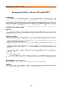 Principal Research Results  Development of Lifetime Estimation Method for MCFC Background Cell voltage of molten carbonate fuel cell (MCFC) decreases with operating time since the electrolyte in the cell is consumed by m