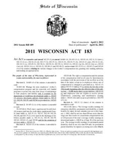 2011 Senate Bill 409  Date of enactment: April 2, 2012 Date of publication*: April 16, [removed]WISCONSIN ACT 183