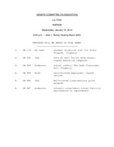 SENATE COMMITTEE ON EDUCATION Liu, Chair AGENDA Wednesday, January 15, 2014 9:00 a.m. -- John L. Burton Hearing Room 4203 MEASURES WILL BE HEARD IN FILE ORDER