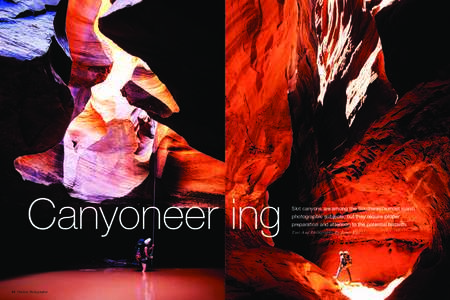 Canyoneer ing 64 Outdoor Photographer Slot canyons are among the Southwest’s most iconic photographic subjects, but they require proper preparation and attention to the potential hazards