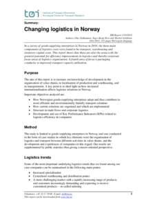 Summary:  Changing logistics in Norway TØI ReportAuthors: Olav Eidhammer, Inger Beate Hovi and Thorkel Askildsen Oslo 2012, 125 pages Norwegian language