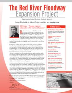 The Red River Floodway Expansion Project A publication by the Manitoba Floodway Authority More Protection. More Opportunities. SEPTEMBER 2009 CEO Message – “Floodway Expansion