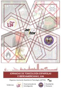 JORNADAS DE TOXICOLOGÍA ESPAÑOLAS E IBEROAMERICANAS, 2018 Organiza: Asociación Española de Toxicología (AETOX) Colaboran: