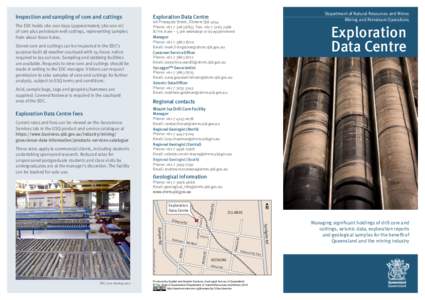 Inspection and sampling of core and cuttings The EDC holds[removed]trays (approximately[removed]m) of core plus petroleum well cuttings, representing samples from about 8000 holes. Stored core and cuttings can be inspect