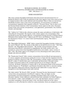 RICHARD M. BISSELL JR. PAPERS PERSONAL INFORMATION AND BIOGRAPHICAL SERIES[removed]; Boxes 1 -2 SERIES DESCRIPTION This series contains biographical information about the personal and professional lives of Richard M. 