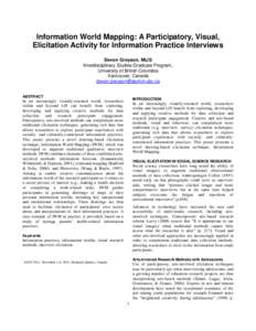 Information World Mapping: A Participatory, Visual, Elicitation Activity for Information Practice Interviews Devon Greyson, MLIS Interdisciplinary Studies Graduate Program, University of British Columbia Vancouver, Canad