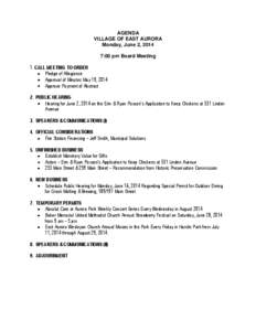 AGENDA VILLAGE OF EAST AURORA Monday, June 2, 2014 7:00 pm Board Meeting 1. CALL MEETING TO ORDER Pledge of Allegiance