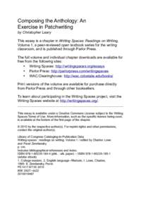 Composing the Anthology: An Exercise in Patchwriting by Christopher Leary This essay is a chapter in Writing Spaces: Readings on Writing, Volume 1, a peer-reviewed open textbook series for the writing classroom, and is p