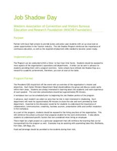 Job Shadow Day Western Association of Convention and Visitors Bureaus Education and Research Foundation (WACVB Foundation) Purpose Partner with local high schools to provide junior and senior year students with an up-clo