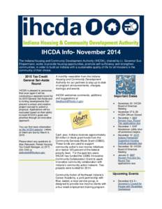 IHCDA Info- November 2014 The Indiana Housing and Community Development Authority (IHCDA), chaired by Lt. Governor Sue Ellspermann, works to provide housing opportunities, promote self-sufficiency and strengthen communit