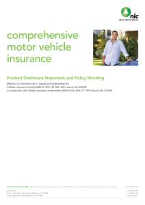 comprehensive motor vehicle insurance Product Disclosure Statement and Policy Wording Effective 01 DecemberIssued and Underwritten by Calliden Insurance Limited ABNAFS Licence No