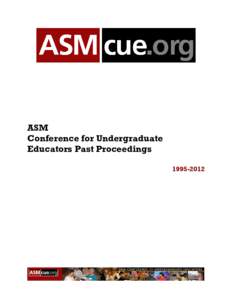 ASM Conference for Undergraduate Educators Past Proceedings[removed]  2nd Annual ASMCUE Highlights, Marymount College, Arlington, VA