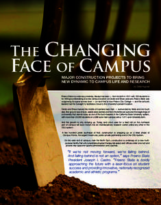 The  Changing Face of Campus MAJOR CONSTRUCTION PROJECTS TO BRING