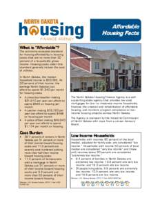 Affordable Housing Facts What is “Affordable”? The commonly-accepted standard for housing affordability is housing costs that are no more than 30