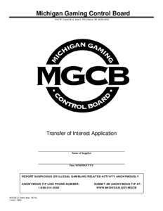 Reset Form  Michigan Gaming Control Board 3062 W. Grand Blvd, Suite L-700, Detroit, MI[removed]Transfer of Interest Application